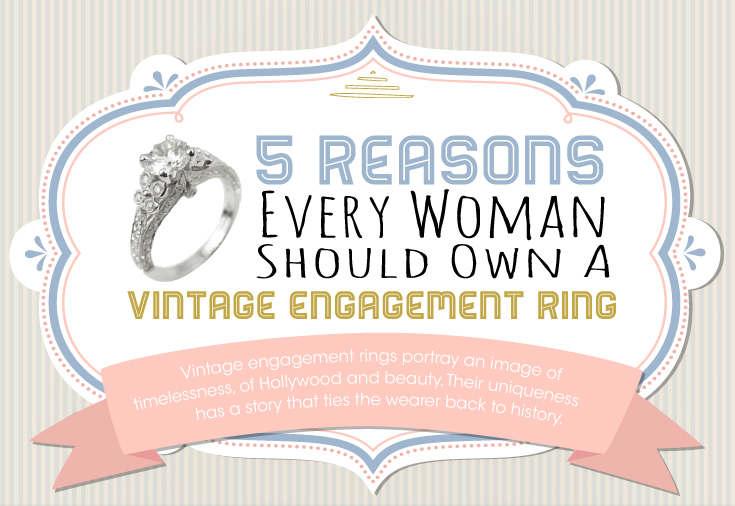 Why Every Woman Should Own a Vintage Engagement Ring